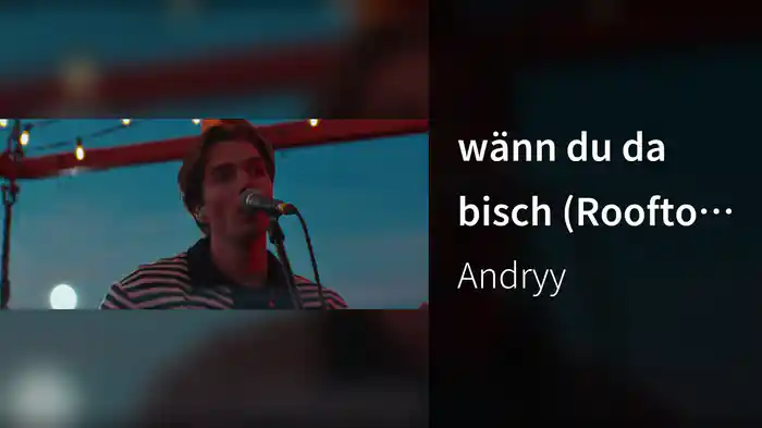 wänn du da bisch (Rooftop Session)