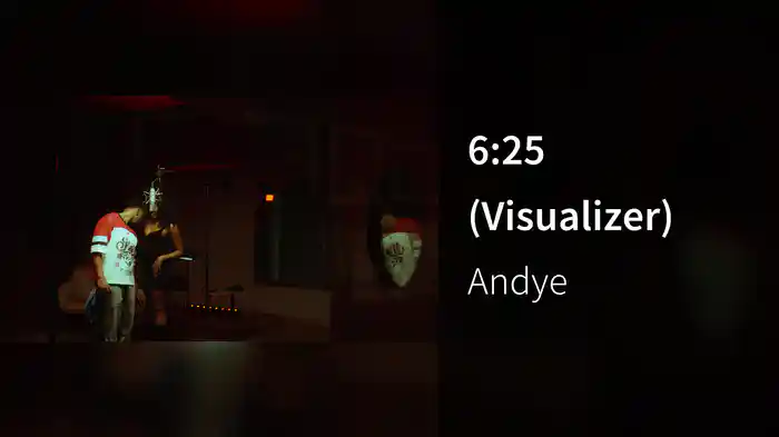 6:25 (Visualizer)