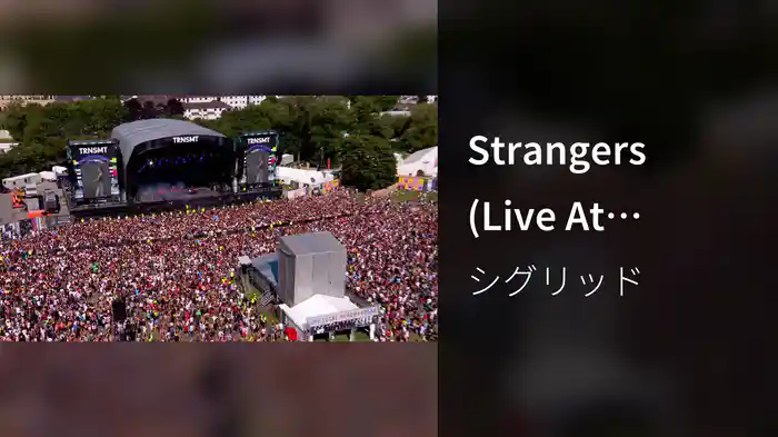 Strangers (Live At TRNSMT Festival 2019)