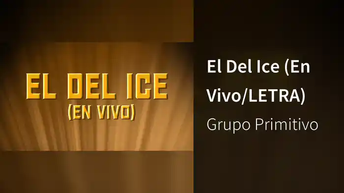 El Del Ice (En Vivo/LETRA)