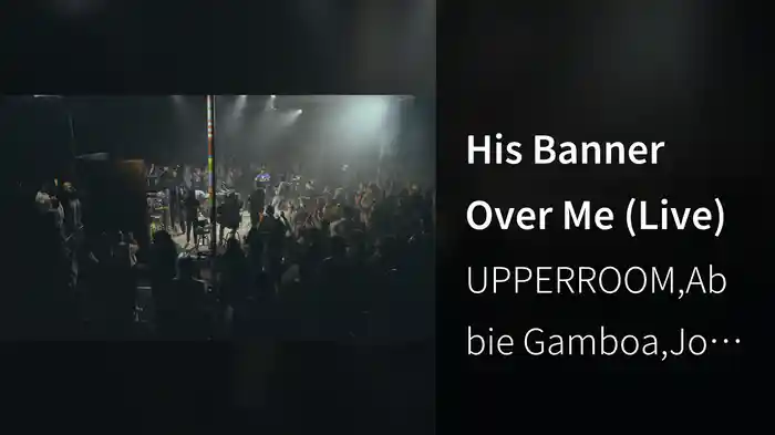 His Banner Over Me (Live)