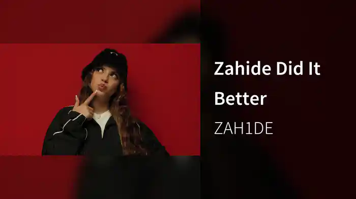 Zahide Did It Better