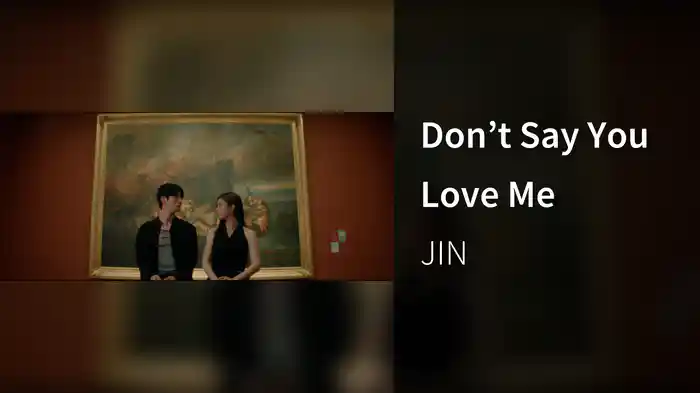 Don’t Say You Love Me