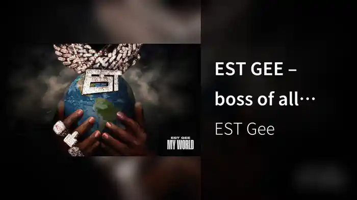 EST GEE – boss of all bosses 9.26 (Audio)