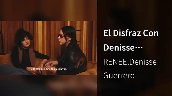 El Disfraz Con Denisse Guerrero (Re-versión / Lyric Video)
