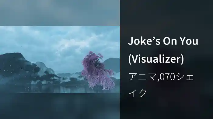 Joke’s On You (Visualizer)