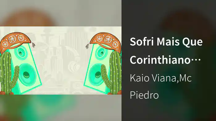 Sofri Mais Que Corinthiano (Lyric Video)