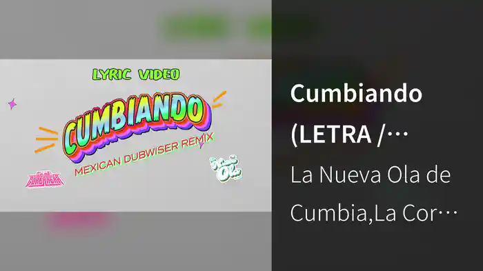 Cumbiando (Lyric Video / Mexican Dubwiser Remix)
