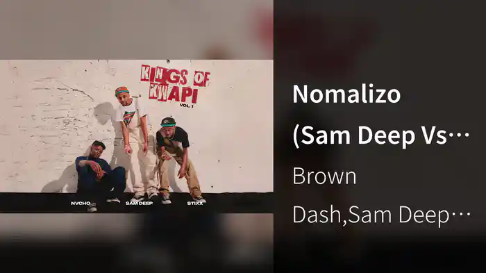 Nomalizo (Sam Deep Vs Stixx: Brown Dash Tribute / Visualizer)