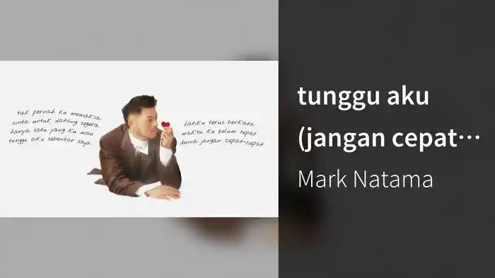 tunggu aku (jangan cepat-cepat) (Lyric Video)