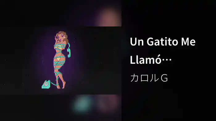Un Gatito Me Llamó (Visualizer)