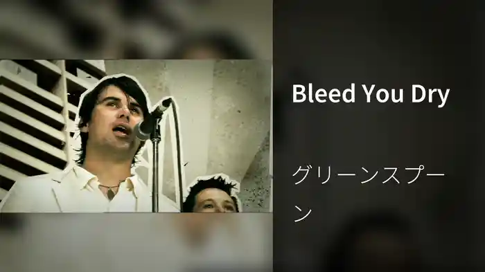 Bleed You Dry