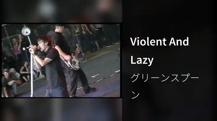 Violent And Lazy