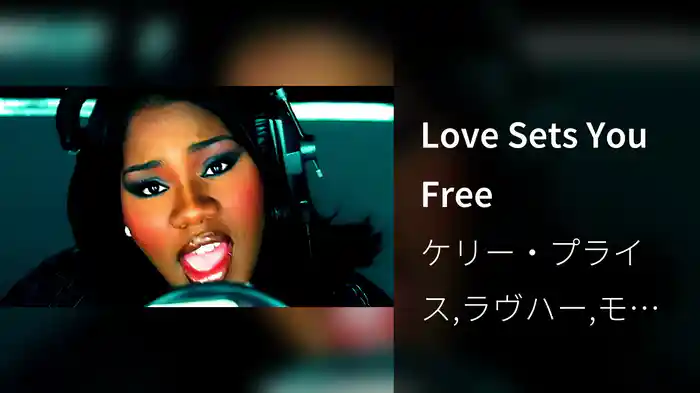 Love Sets You Free