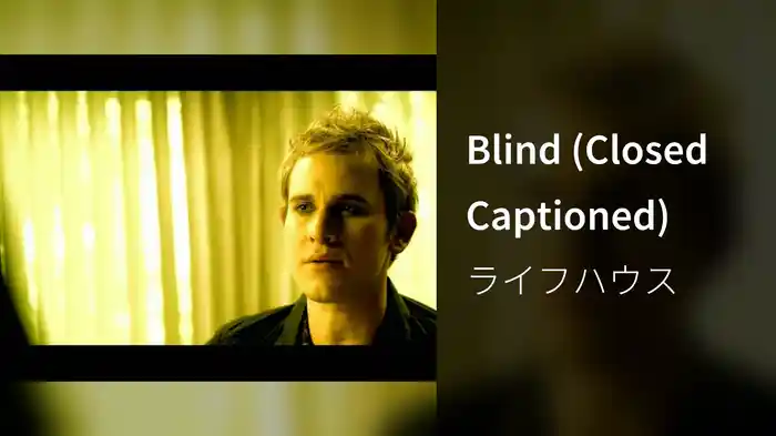 Blind (Closed Captioned)
