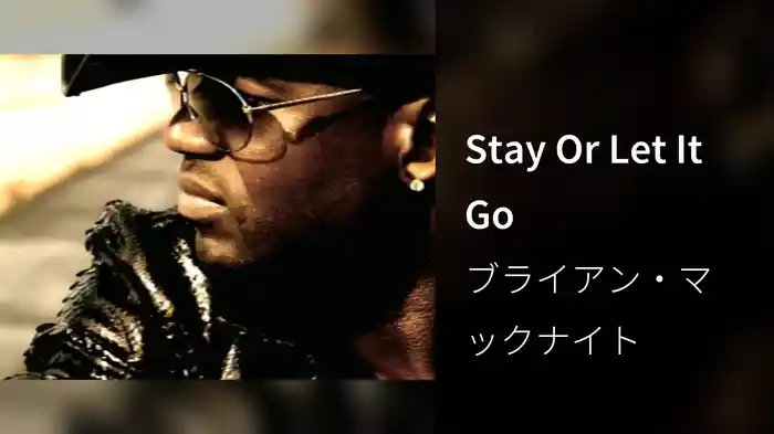 Stay Or Let It Go