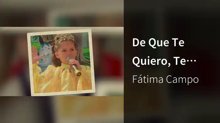 De Que Te Quiero, Te Quiero (Versión Día Del Niño)