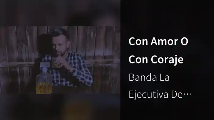 Con Amor O Con Coraje