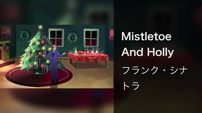 Mistletoe And Holly