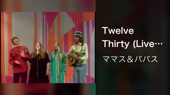 Twelve Thirty (Live On The Ed Sullivan Show, June 22, 1968)