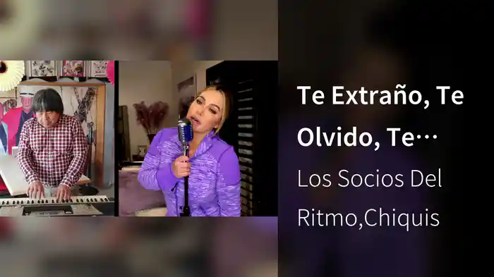 Te Extraño, Te Olvido, Te Amo (Versión Desde Casa)