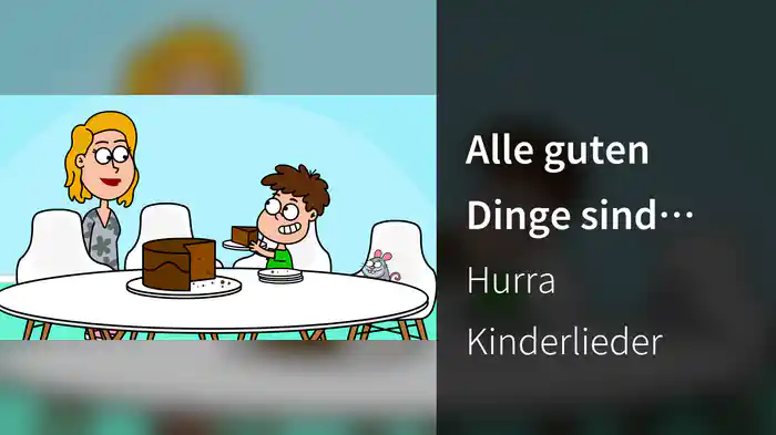 Alle guten Dinge sind drei