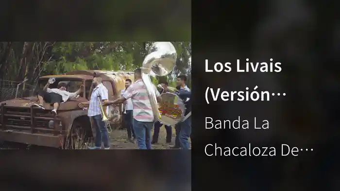 Los Livais (Versión Chaca)