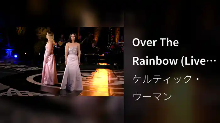 Over The Rainbow (Live From Johnstown Castle, Wexford, Ireland/2018)