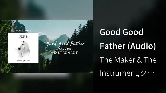 Good Good Father (Audio)