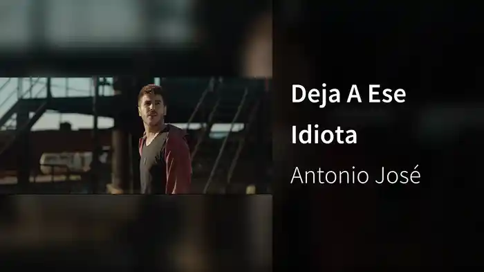 Deja A Ese Idiota