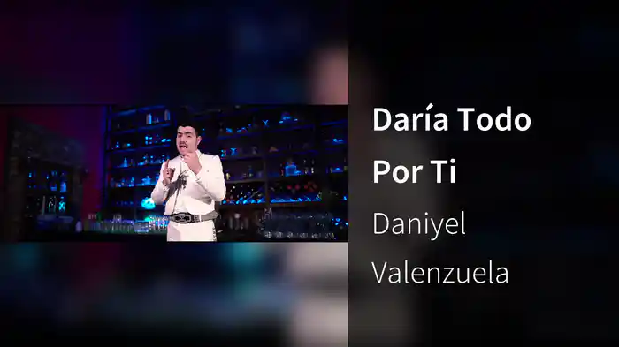 Daría Todo Por Ti