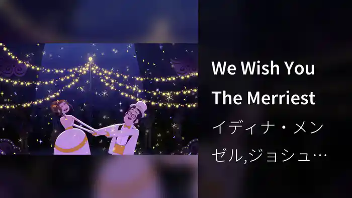 We Wish You The Merriest