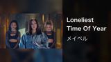 Loneliest Time Of Year