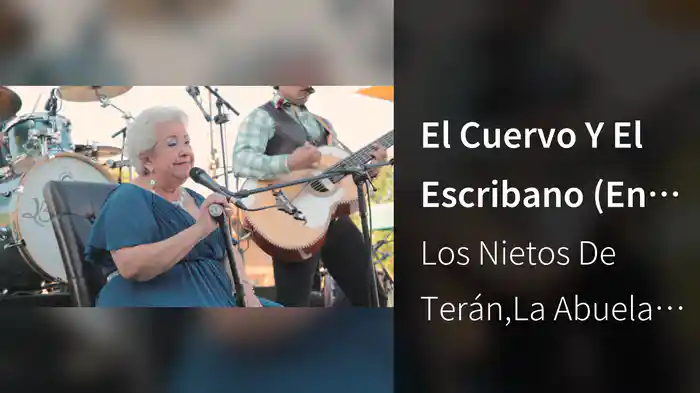 El Cuervo Y El Escribano (En Vivo Desde Gral. Terán N.L.)