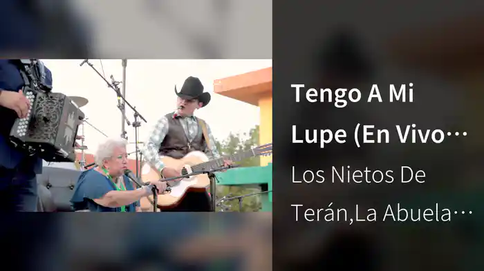Tengo A Mi Lupe (En Vivo Desde Gral. Terán, N.L)