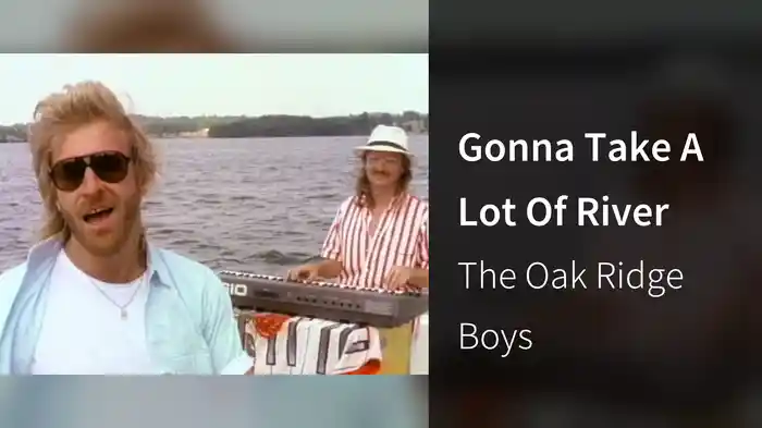 Gonna Take A Lot Of River