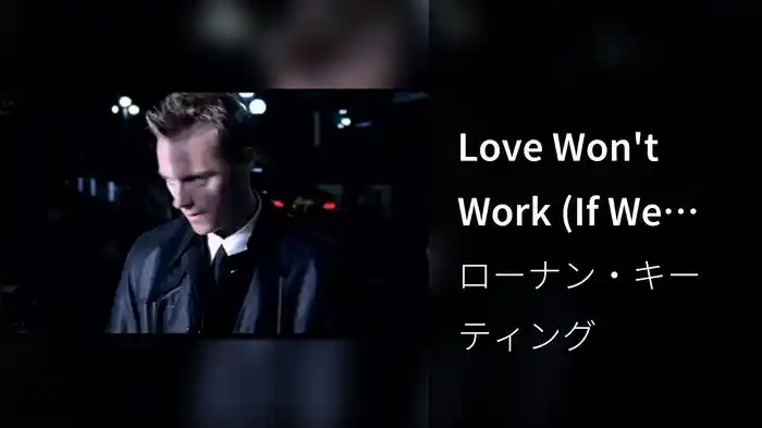 Love Won't Work (If We Don't Try) (Video)
