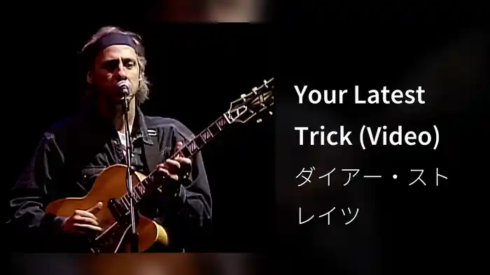 Your Latest Trick (Video)