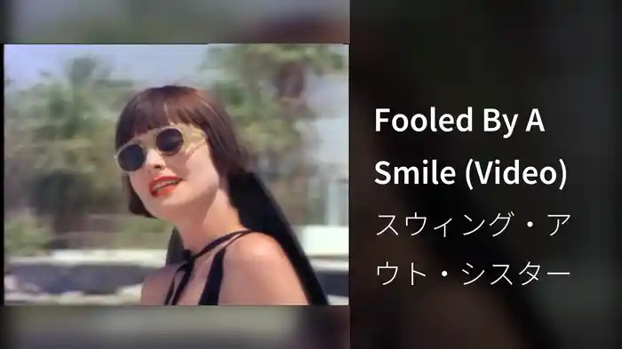 Fooled By A Smile (Video)