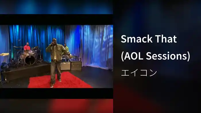 Smack That (AOL Sessions)