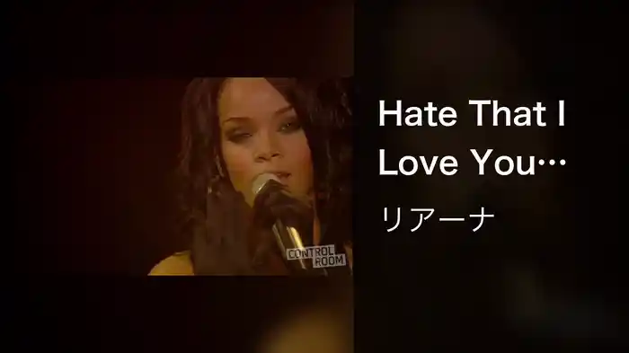 Hate That I Love You (Live At The Bell Center, Montreal/ 2007)
