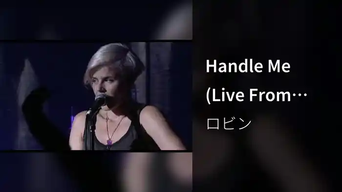 Handle Me (Live From Scala 2007)