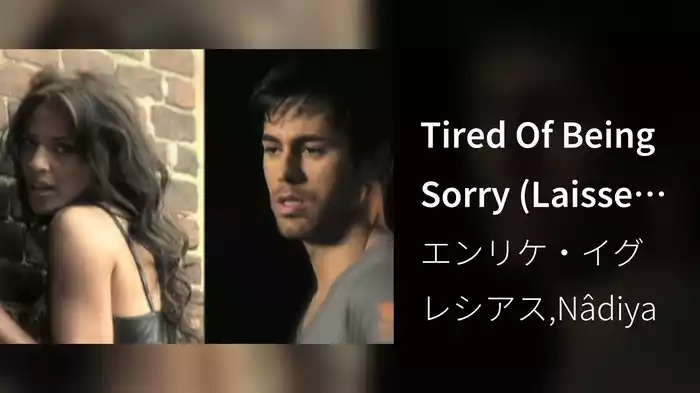 Tired Of Being Sorry (Laisse Le Destin L'Emporter) (France Version)