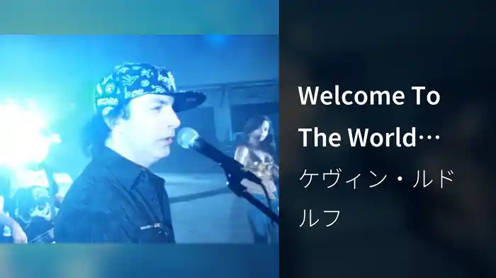 Welcome To The World (Closed-Captioned)
