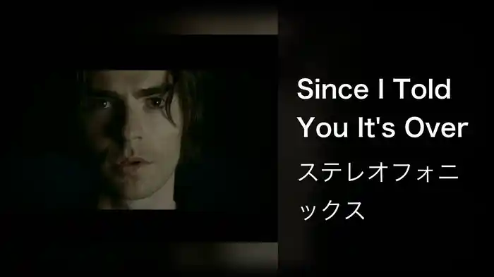 Since I Told You It's Over