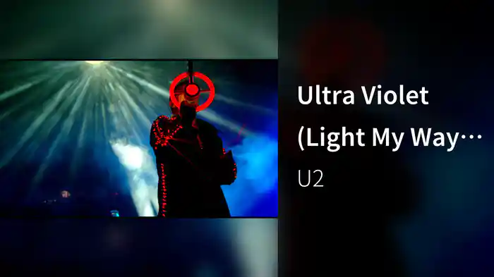 Ultra Violet (Light My Way) (Taken from U2 360°)