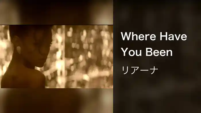 Where Have You Been
