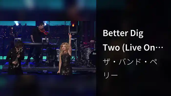 Better Dig Two (Live On Letterman)