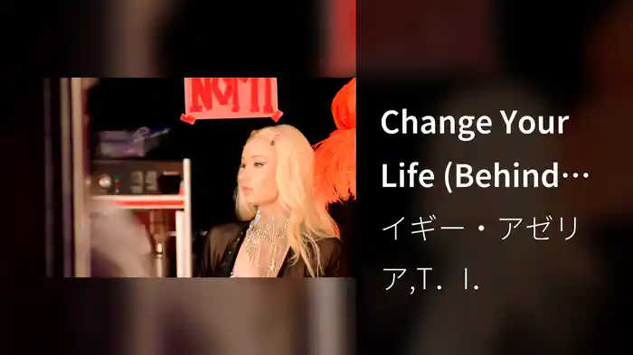 Change Your Life (Behind The Scenes)