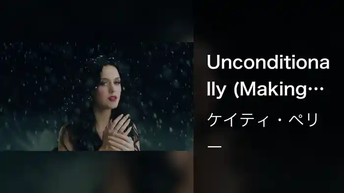 Unconditionally (Making Of)